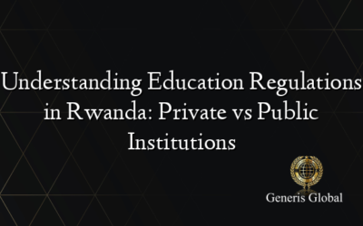 Understanding Education Regulations in Rwanda: Private vs Public Institutions