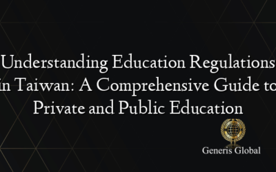 Understanding Education Regulations in Taiwan: A Comprehensive Guide to Private and Public Education