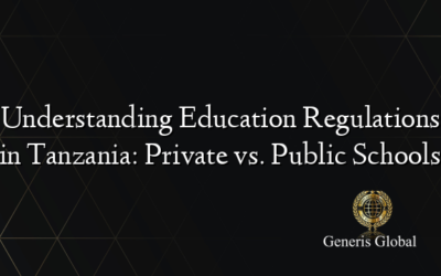Understanding Education Regulations in Tanzania: Private vs. Public Schools