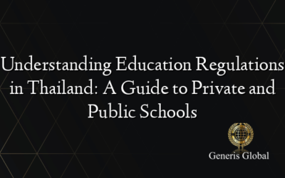 Understanding Education Regulations in Thailand: A Guide to Private and Public Schools