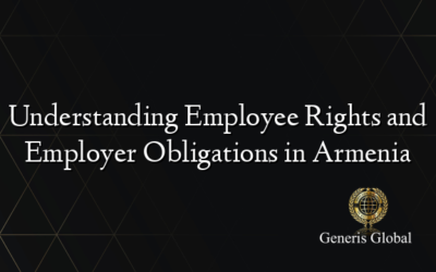 Understanding Employee Rights and Employer Obligations in Armenia