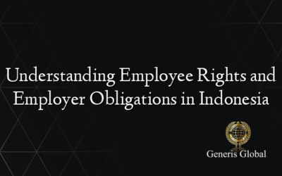 Understanding Employee Rights and Employer Obligations in Indonesia