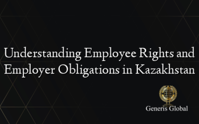 Understanding Employee Rights and Employer Obligations in Kazakhstan