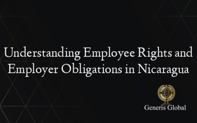 Understanding Employee Rights and Employer Obligations in Nicaragua