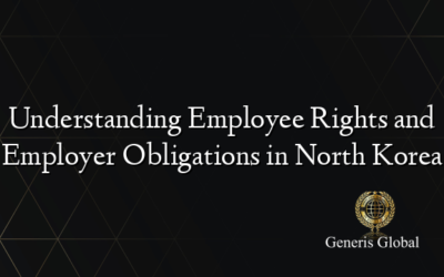 Understanding Employee Rights and Employer Obligations in North Korea