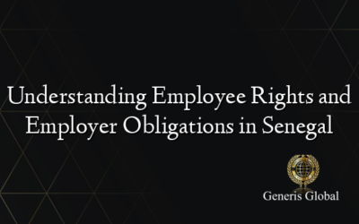 Understanding Employee Rights and Employer Obligations in Senegal