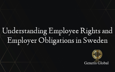 Understanding Employee Rights and Employer Obligations in Sweden