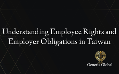 Understanding Employee Rights and Employer Obligations in Taiwan