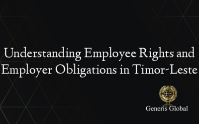 Understanding Employee Rights and Employer Obligations in Timor-Leste