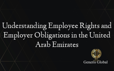 Understanding Employee Rights and Employer Obligations in the United Arab Emirates