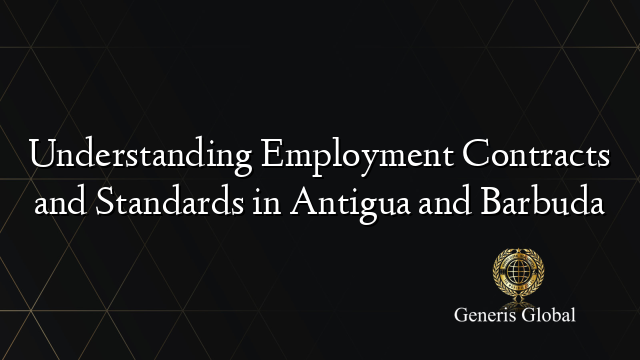 Understanding Employment Contracts and Standards in Antigua and Barbuda