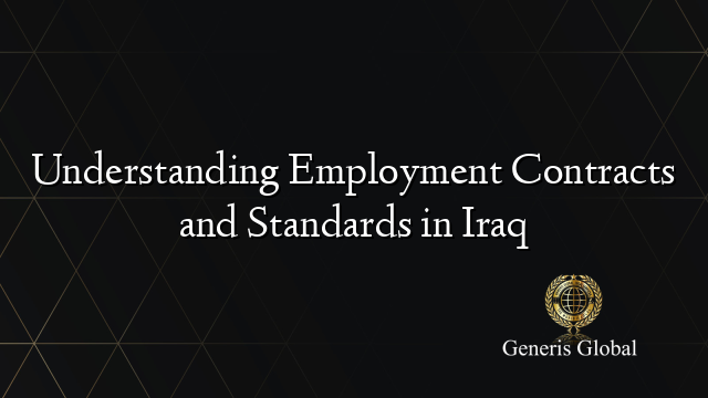 Understanding Employment Contracts and Standards in Iraq