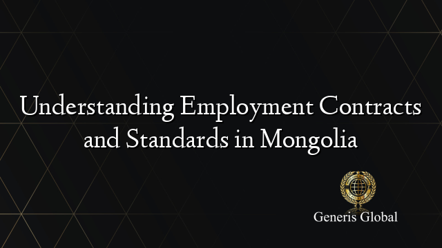 Understanding Employment Contracts and Standards in Mongolia