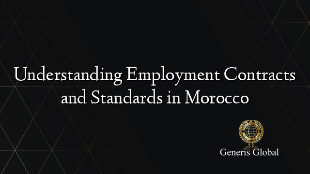Understanding Employment Contracts and Standards in Morocco