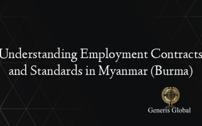 Understanding Employment Contracts and Standards in Myanmar (Burma)