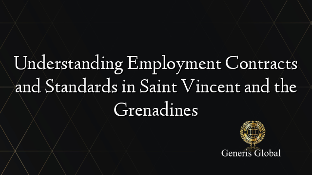 Understanding Employment Contracts and Standards in Saint Vincent and the Grenadines