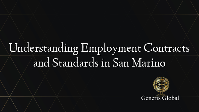 Understanding Employment Contracts and Standards in San Marino