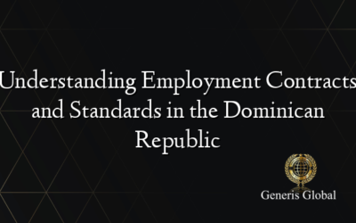 Understanding Employment Contracts and Standards in the Dominican Republic