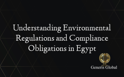 Understanding Environmental Regulations and Compliance Obligations in Egypt