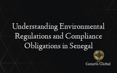 Understanding Environmental Regulations and Compliance Obligations in Senegal