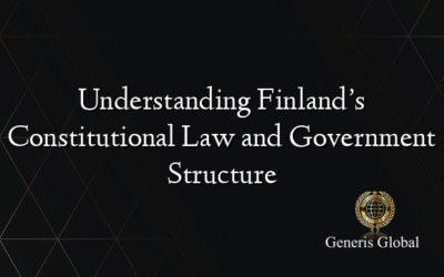 Understanding Finland’s Constitutional Law and Government Structure