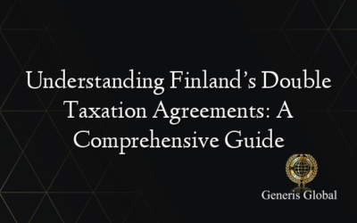 Understanding Finland’s Double Taxation Agreements: A Comprehensive Guide