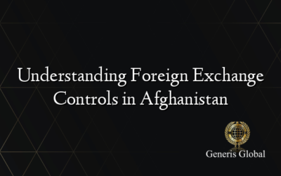 Understanding Foreign Exchange Controls in Afghanistan