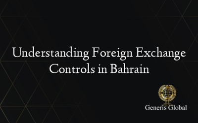 Understanding Foreign Exchange Controls in Bahrain