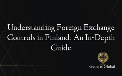 Understanding Foreign Exchange Controls in Finland: An In-Depth Guide