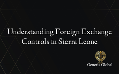 Understanding Foreign Exchange Controls in Sierra Leone