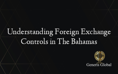 Understanding Foreign Exchange Controls in The Bahamas