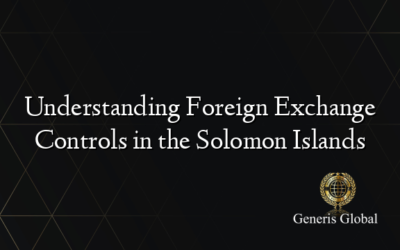 Understanding Foreign Exchange Controls in the Solomon Islands