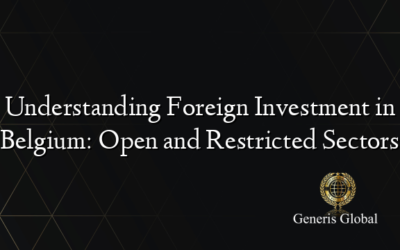 Understanding Foreign Investment in Belgium: Open and Restricted Sectors