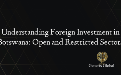 Understanding Foreign Investment in Botswana: Open and Restricted Sectors