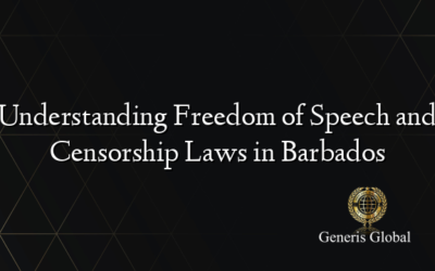 Understanding Freedom of Speech and Censorship Laws in Barbados