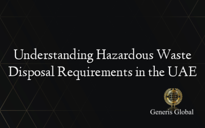 Understanding Hazardous Waste Disposal Requirements in the UAE