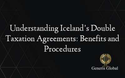 Understanding Iceland’s Double Taxation Agreements: Benefits and Procedures