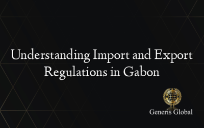 Understanding Import and Export Regulations in Gabon