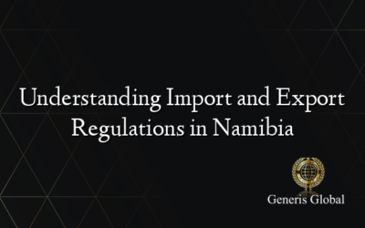 Understanding Import and Export Regulations in Namibia