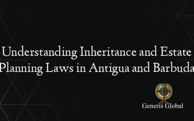 Understanding Inheritance and Estate Planning Laws in Antigua and Barbuda