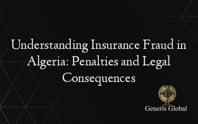 Understanding Insurance Fraud in Algeria: Penalties and Legal Consequences