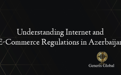 Understanding Internet and E-Commerce Regulations in Azerbaijan