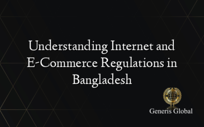 Understanding Internet and E-Commerce Regulations in Bangladesh