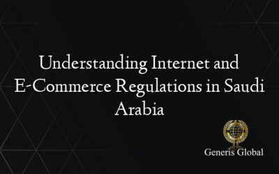 Understanding Internet and E-Commerce Regulations in Saudi Arabia