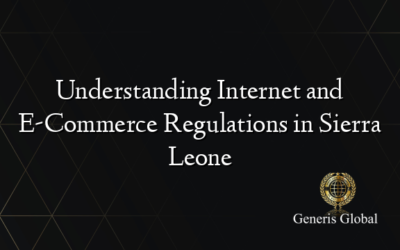 Understanding Internet and E-Commerce Regulations in Sierra Leone