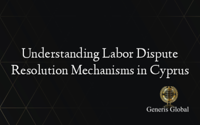Understanding Labor Dispute Resolution Mechanisms in Cyprus