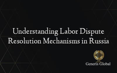 Understanding Labor Dispute Resolution Mechanisms in Russia