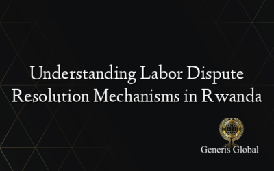 Understanding Labor Dispute Resolution Mechanisms in Rwanda