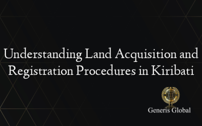 Understanding Land Acquisition and Registration Procedures in Kiribati