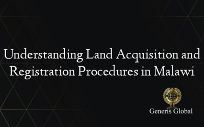 Understanding Land Acquisition and Registration Procedures in Malawi